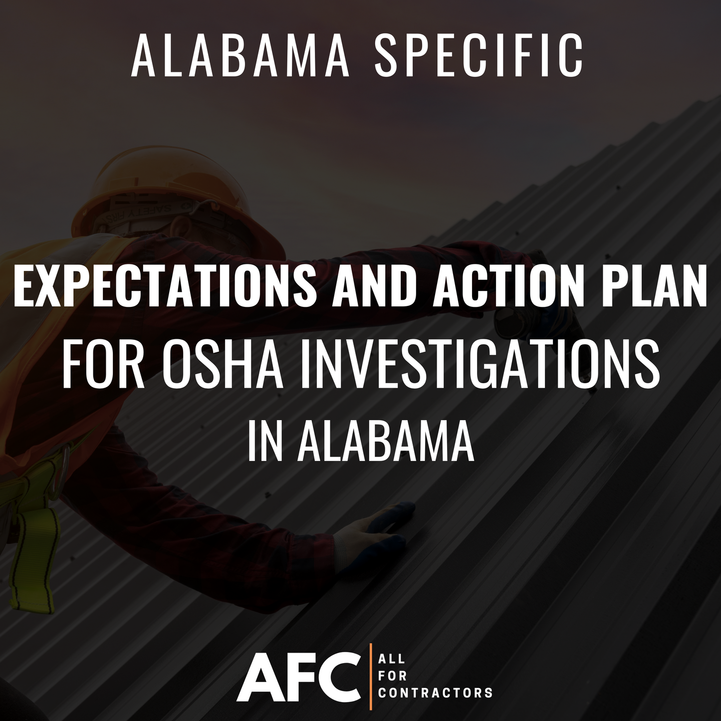 Alabama Specific | Expectations and Action Plans for OSHA Investigations in Alabama (1 Credit Hour)