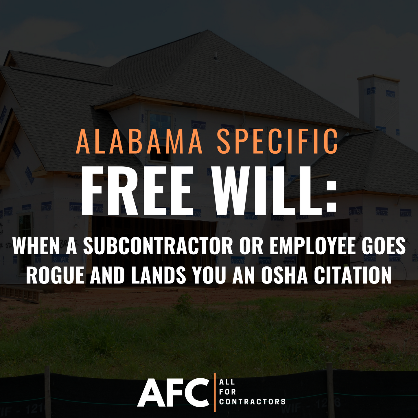 Alabama Specific | Free Will: When a Subcontractor or Employee Goes Rogue and Lands You an OSHA Citation (1 Credit Hour)