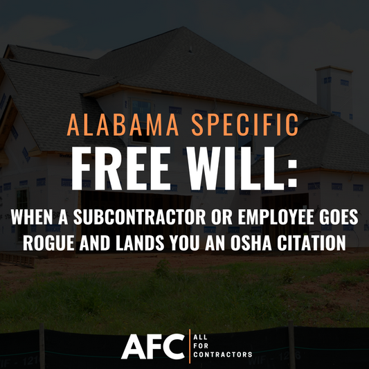 Alabama Specific | Free Will: When a Subcontractor or Employee Goes Rogue and Lands You an OSHA Citation (1 Credit Hour)